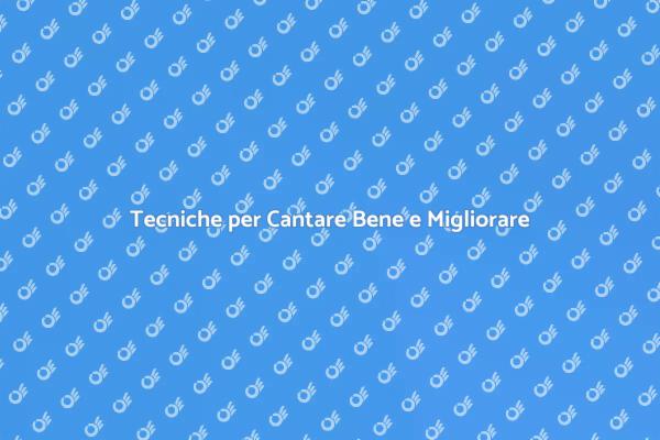 Scopri Come Cantare Bene Oggi