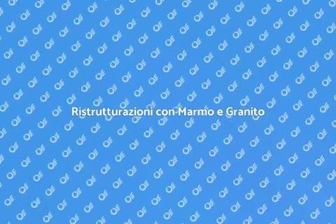 Marmo e Granito: Scegli i Migliori