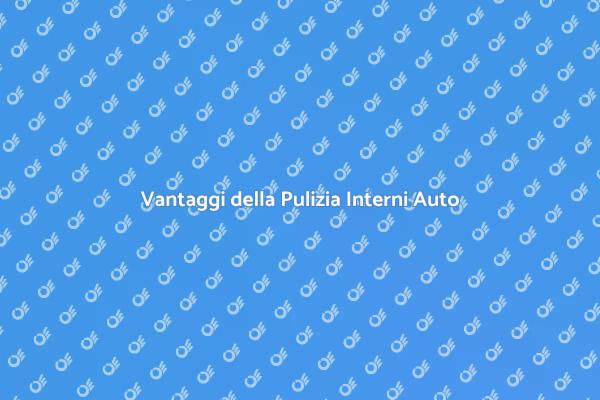 Perché Pulire Gli Interni Della Tua Auto