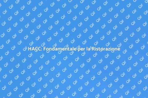 Certificazione HACC: Sicurezza Alimentare