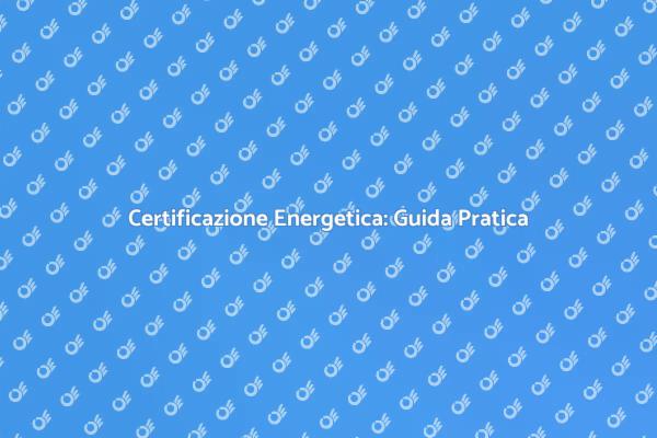 Certificazione Energetica per Aziende
