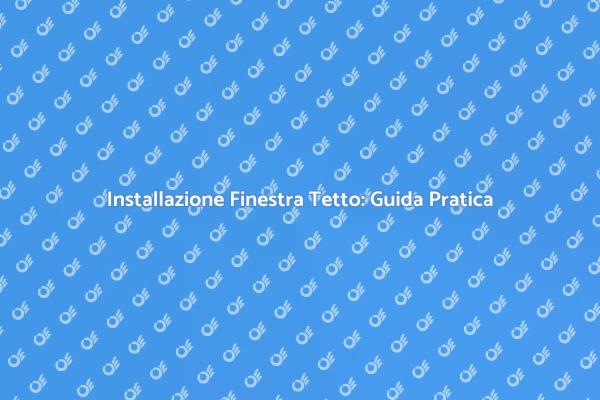 Come Installare una Finestra per il Tetto