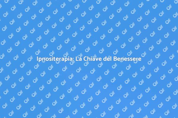 Trasforma la Tua Vita con l'Ipnositerapia
