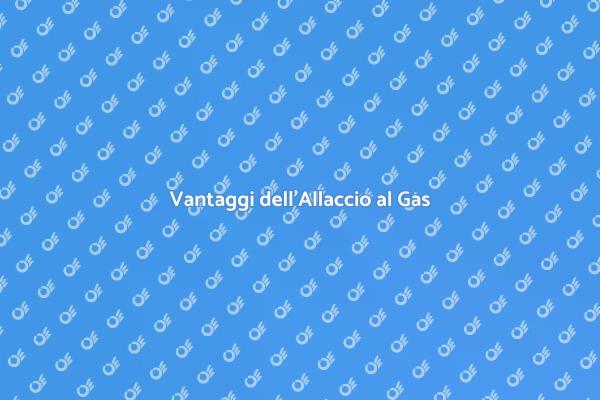 Allaccio Gas: Comfort e Sostenibilità