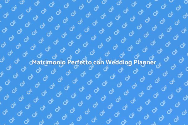 Scegli un Wedding Planner per il Tuo Matrimonio