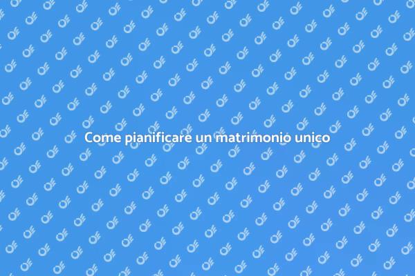 Guida per un matrimonio da sogno