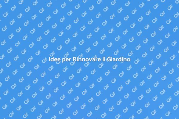 Rinnova il Tuo Giardino Oggi!