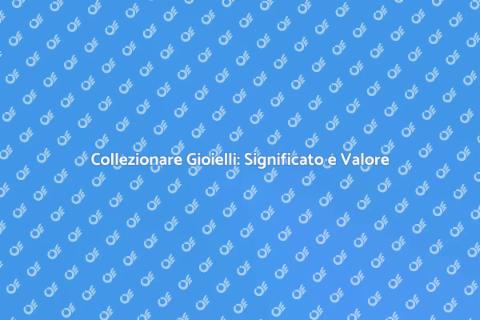 Gioielli da Collezione: Arte e Valore