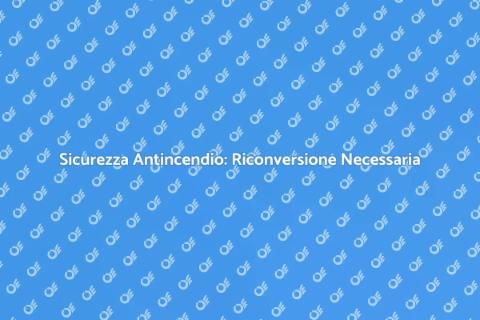 Riconversione Impianti Antincendio