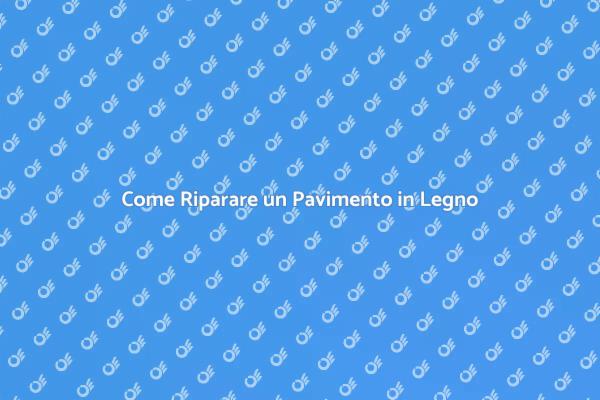 Guida alla Riparazione del Pavimento in Legno