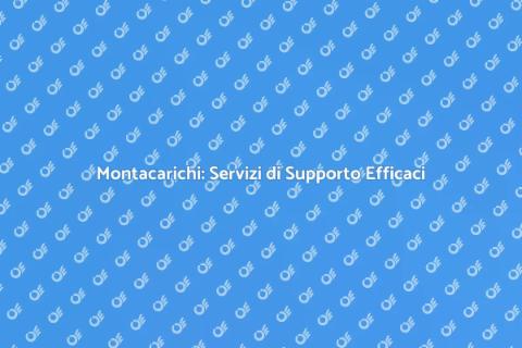 Supporto Professionale Montacarichi