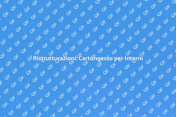 Rinnova i tuoi Spazi con Cartongesso