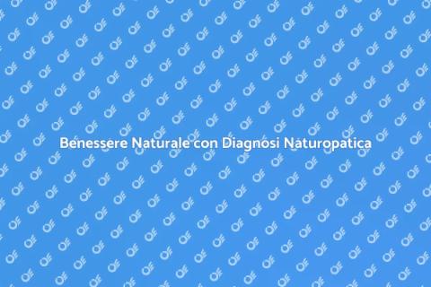 Diagnosi Naturopatica Completa e Olistica