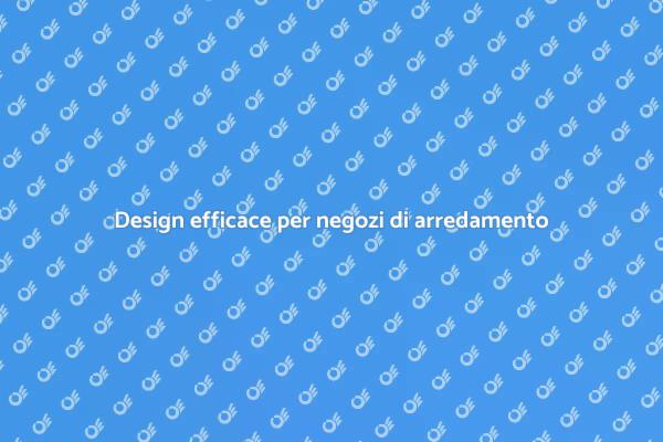 Creare un negozio di arredamento vincente