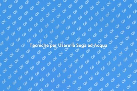 Come Usare una Sega ad Acqua