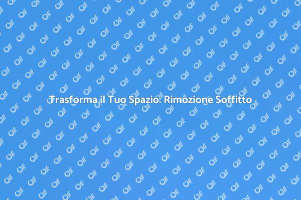 Rimozione del Soffitto a Pop Corn