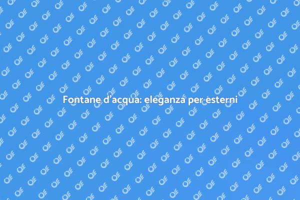 Aggiungi una fontana al tuo giardino