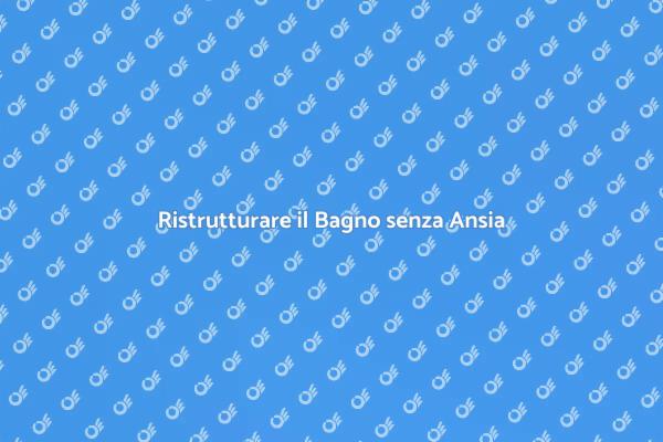 Ristrutturazione Bagno: Guida Senza Stress