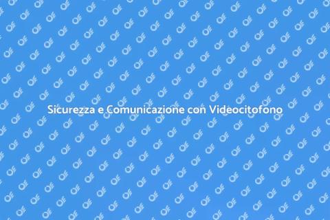 Videocitofono per Azienda Sicuro
