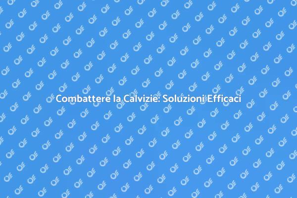 Riscopri la Fiducia: Soluzioni Calvizie