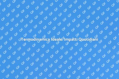 Sistema Termodinamico Ideale e Vita