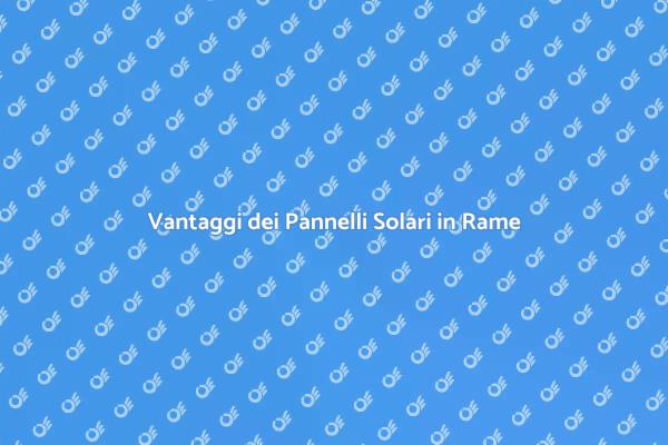 Installazione Pannelli Solari: Vantaggi