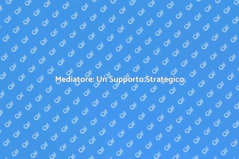 Assumere un Mediatore: Vantaggi Chiave