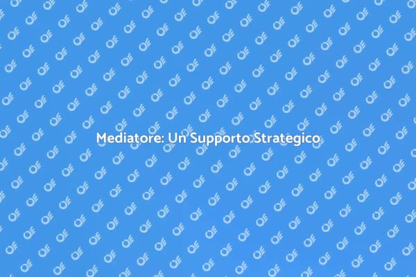 Mediatore: Chiave per il Dialogo Efficace