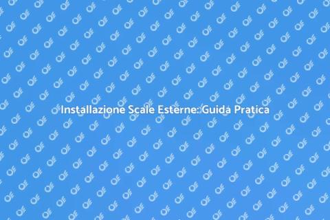 Scale Esterne: Guida all'Installazione