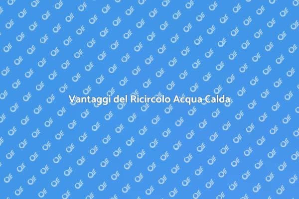 Installazione Ricircolo Acqua Calda