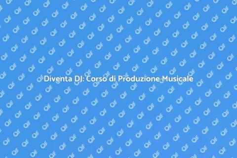 Corso Produzione Musicale per DJ
