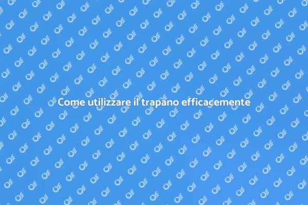 Tecniche per forare con il trapano