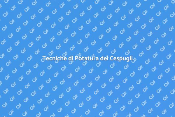 Potatura dei Cespugli: Consigli Utili