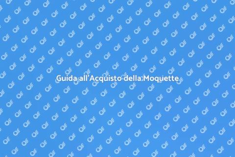 Acquistare la Moquette: Guida Pratica