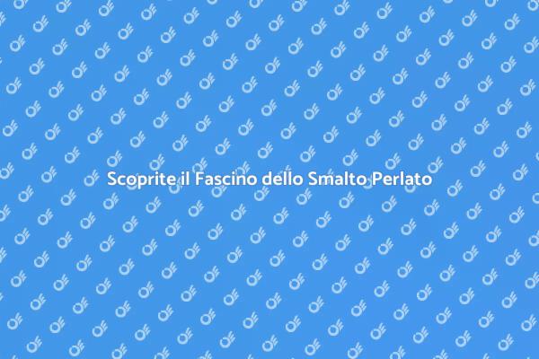 Manicure: Il Brillante Smalto Perlato