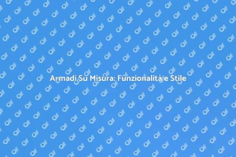 Armadio Su Misura Moderno per Te