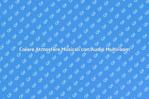 Installare un Sistema Audio Multiroom
