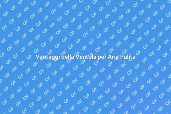 Aria Pulita in Casa: Ecco Come