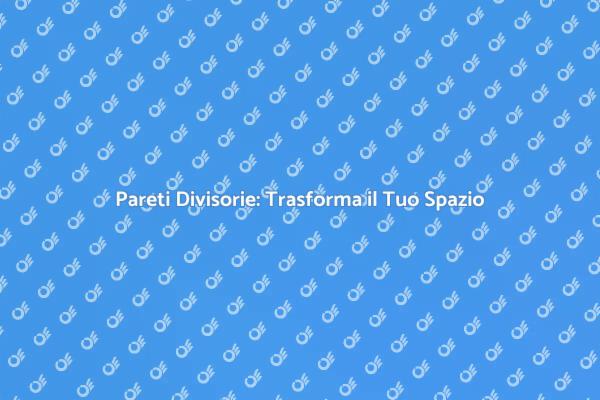 Pareti Divisorie per Ambienti Funzionali