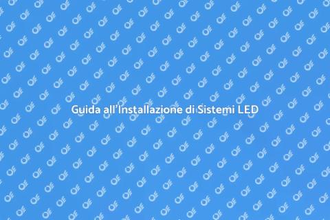 Installare un Sistema LED Efficace