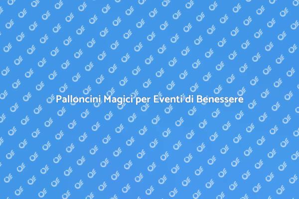 Palloncini per Eventi Indimenticabili