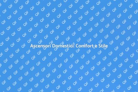 Installare Ascensori in Casa
