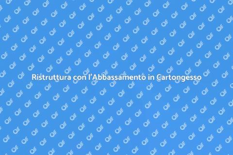 Abbassamento in Cartongesso: Stile e Funzionalità