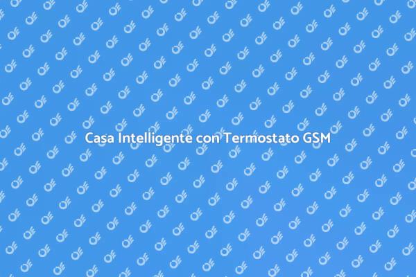 Rendi la tua Casa Intelligente!