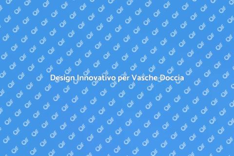 Vasca Doccia Combinata: Design Innovativo