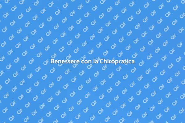 Chiropratica: Un Viaggio nel Benessere