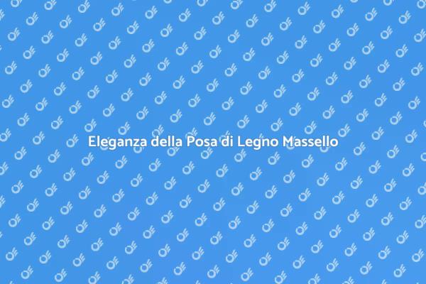 Trasforma la tua Casa con Legno Massello