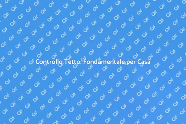Tetto e Efficienza Energetica: Controlla!