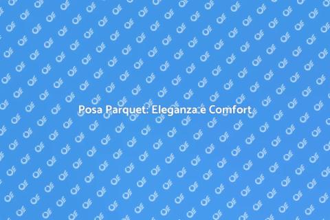 Posa del Parquet: Trasforma la tua Casa
