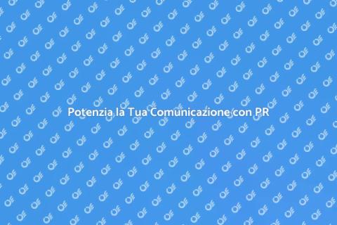 Servizi di Pubbliche Relazioni Efficaci